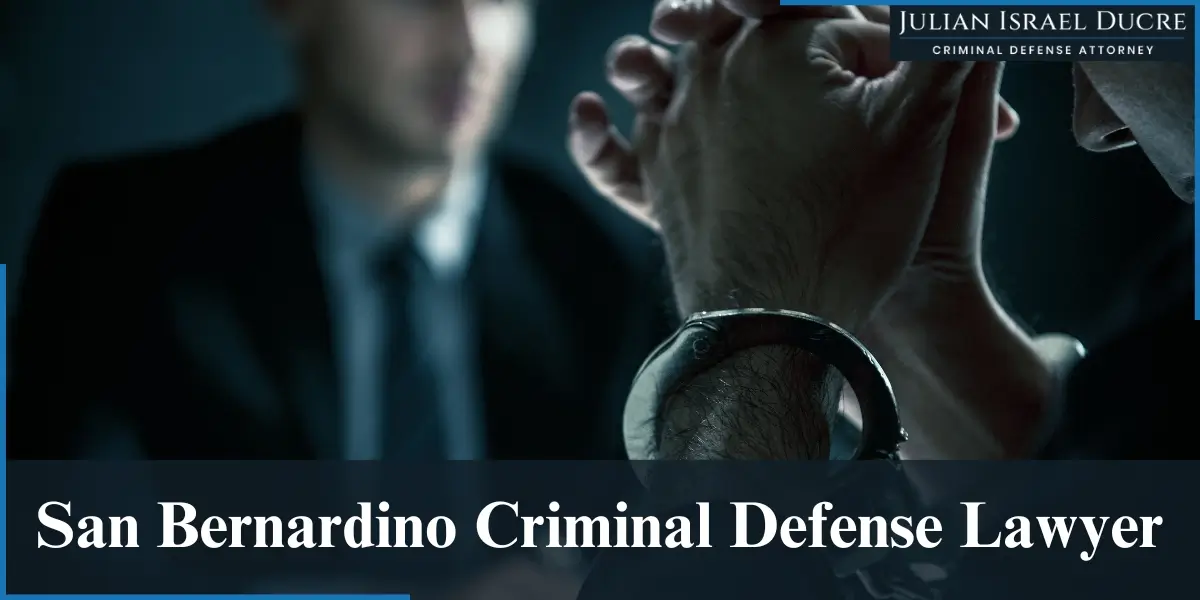 hire best san bernardino criminal defense lawyer