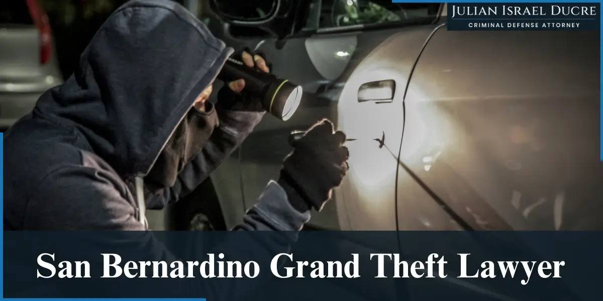 hire best san bernardino grand theft lawyer