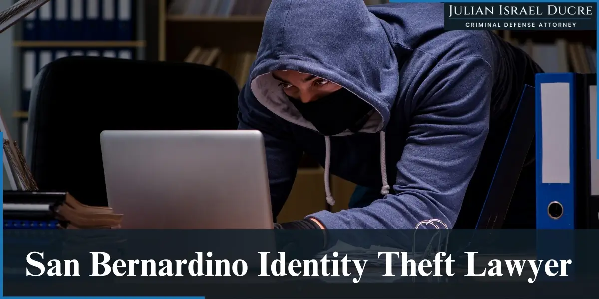 hire best san bernardino identity theft lawyer