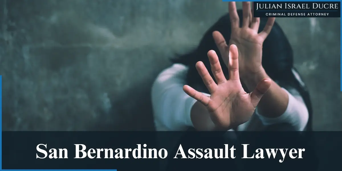 hire experienced san bernardino assault lawyer