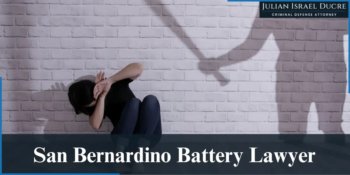 hire experienced san bernardino battery lawyer