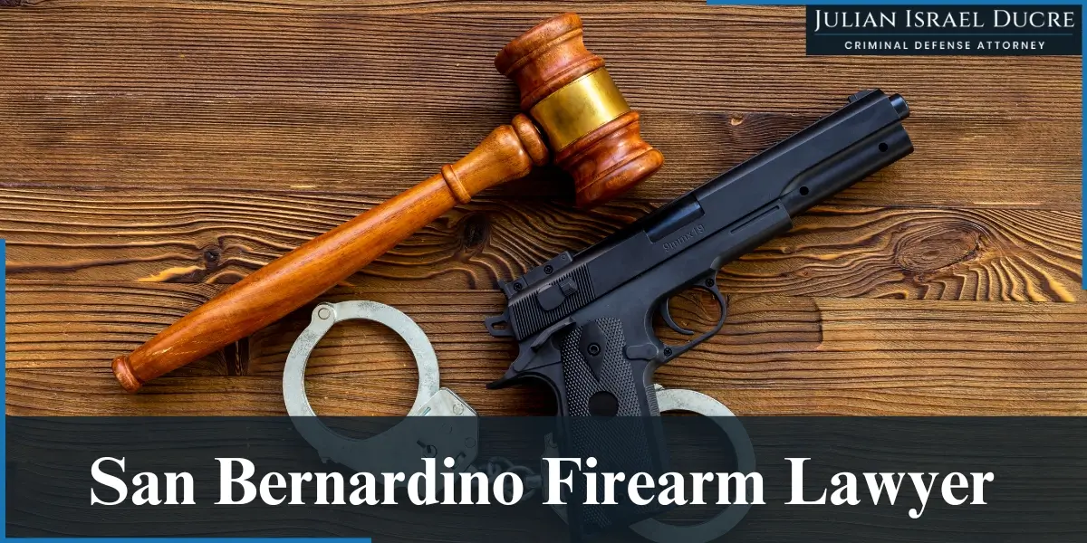 hire experienced san bernardino firearm lawyer