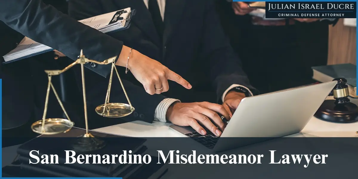 hire experienced san bernardino misdemeanor lawyer