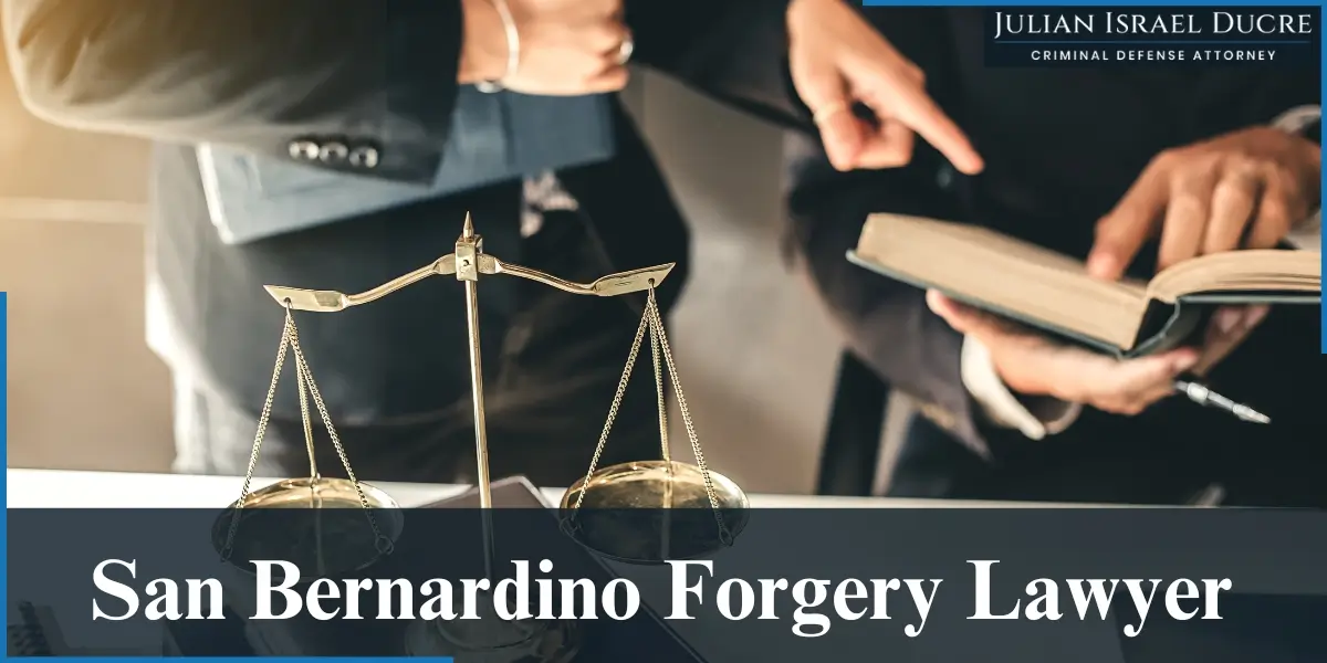 hire top san bernardino forgery lawyer