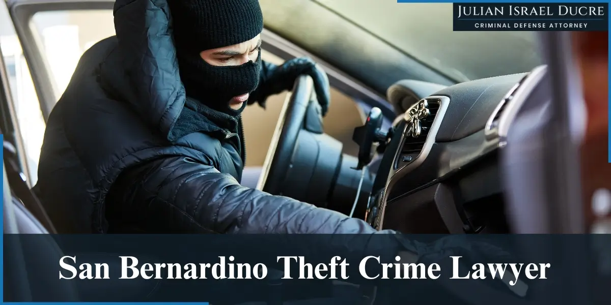 hire top san bernardino theft crime lawyer